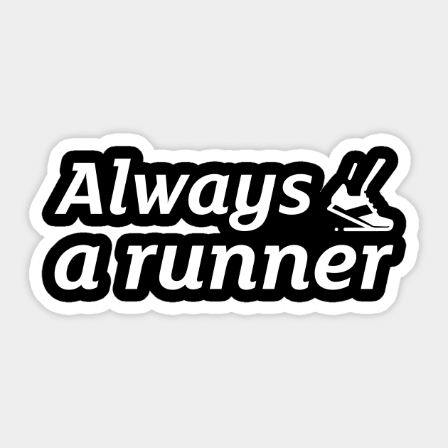 Always a Runner Sticker by Magniftee